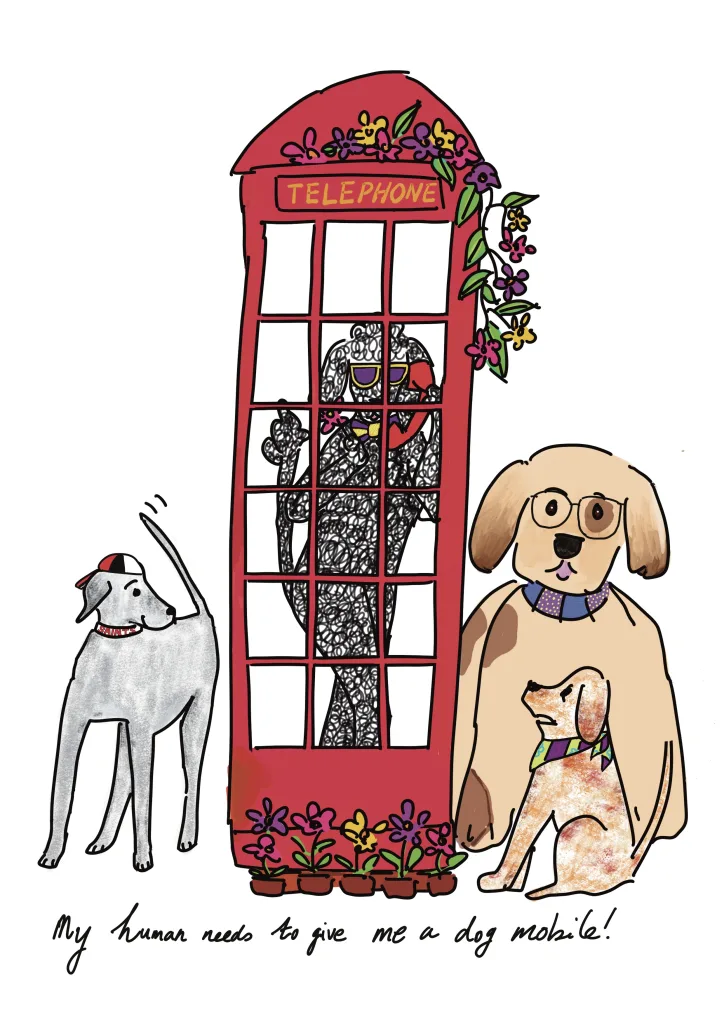 Poodle makes a phone call in a distinctive red London phone box. There is a queue of three dogs waiting outside. Caption reads- my human needs to give me a dog mobile